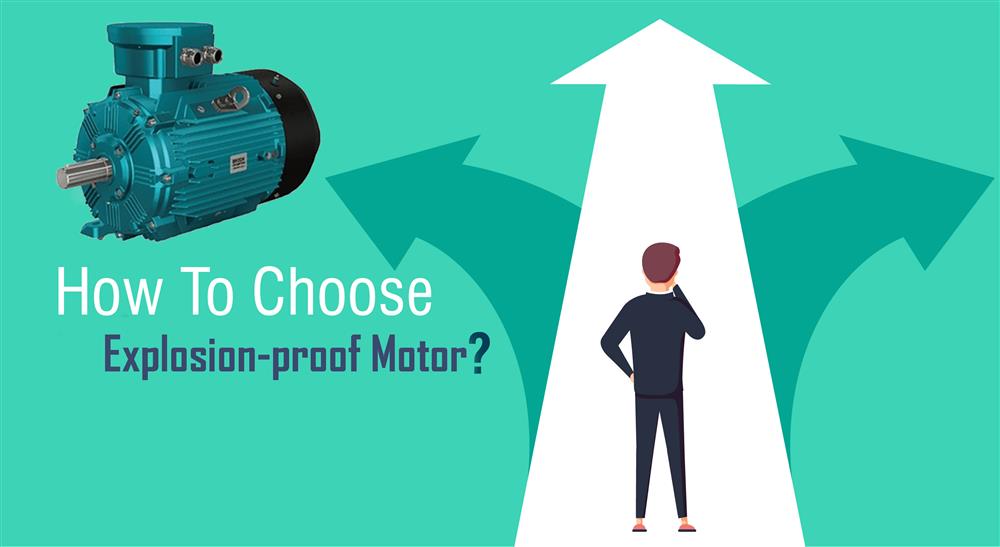 How to choose an explosion proof motor