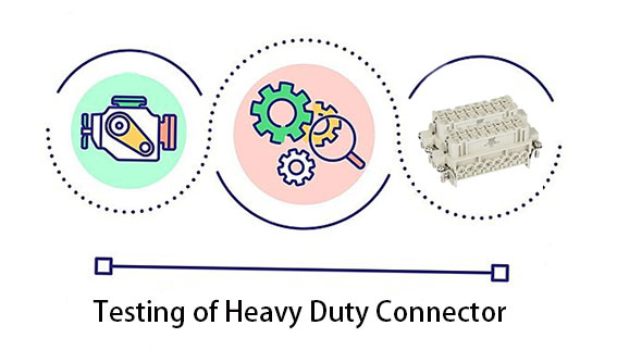 Testing heavy duty connectors